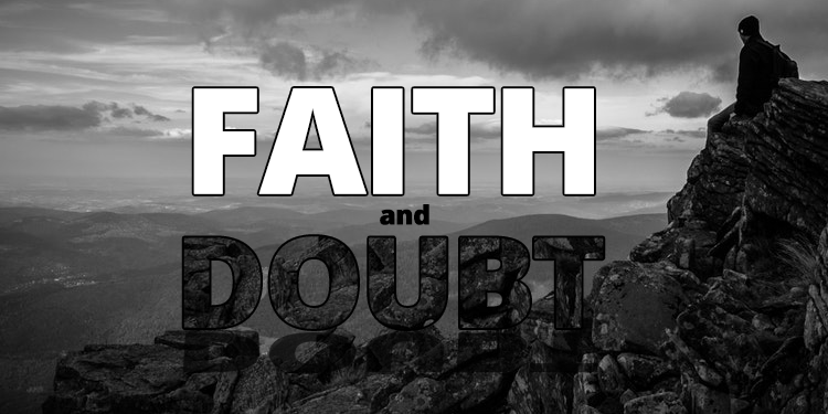 Faith and Doubt – glennsreflections.com