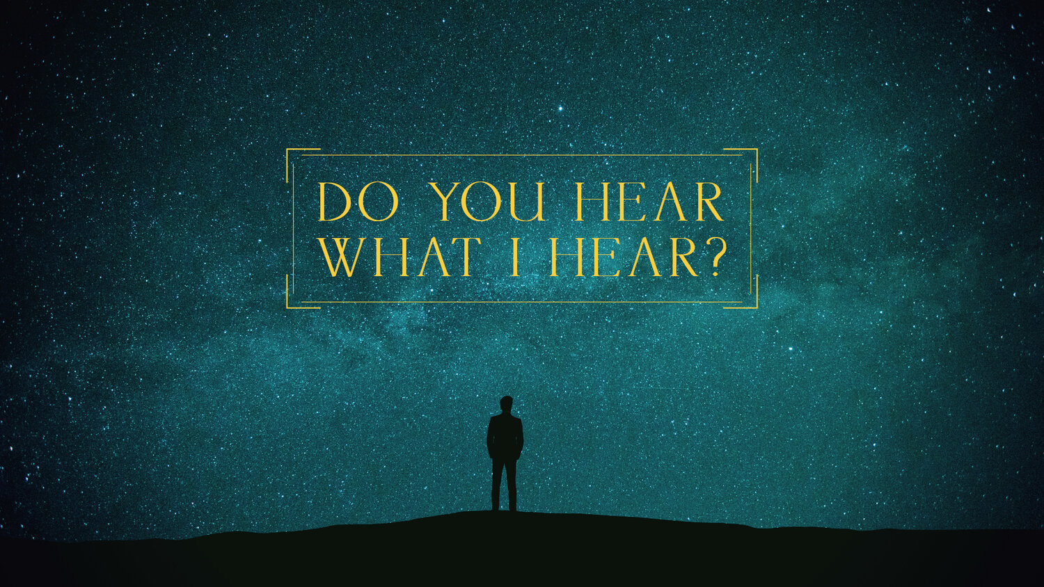 Do You Hear What I Hear?